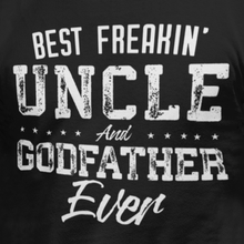 Load image into Gallery viewer, Best Freakin Uncle Godfather T Shirt
