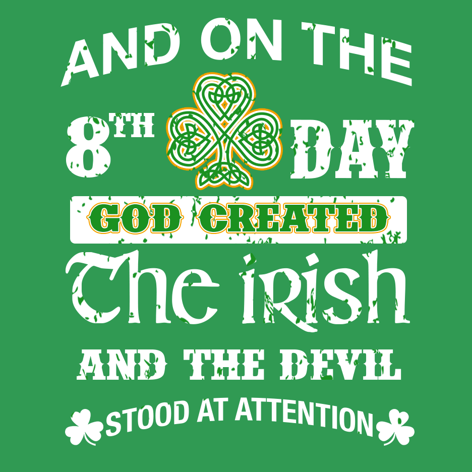 8th Day Irish Shirt