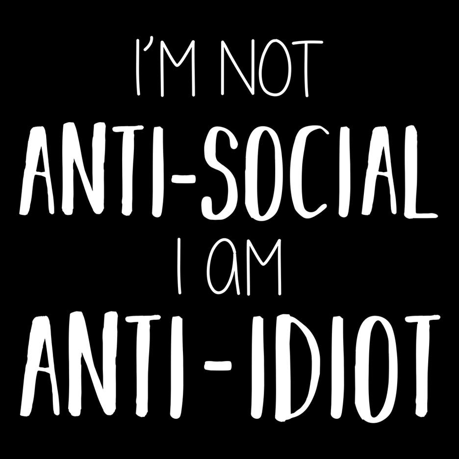 Anti Social Anti Idiot T Shirt