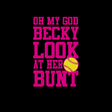 Load image into Gallery viewer, Oh My God Becky Look At Her Bunt
