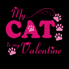 Load image into Gallery viewer, My Cat is my Valentine
