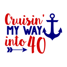 Load image into Gallery viewer, Cruisin&#39;  to 40 Birthday T Shirt
