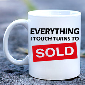 Everything I Touch Turns to Sold Realtor Mug