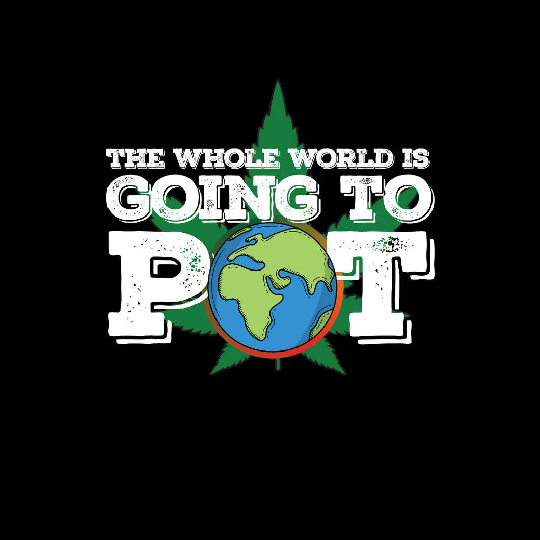 World Going to Pot T Shirt