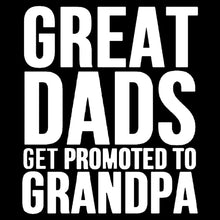 Load image into Gallery viewer, Great Dads Get Promoted to Grandpa T Shirt

