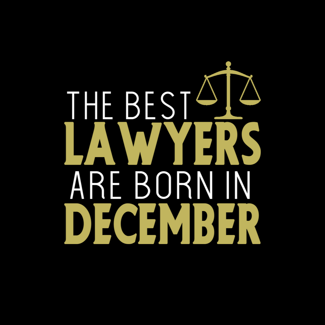 Lawyers Born in December T Shirt