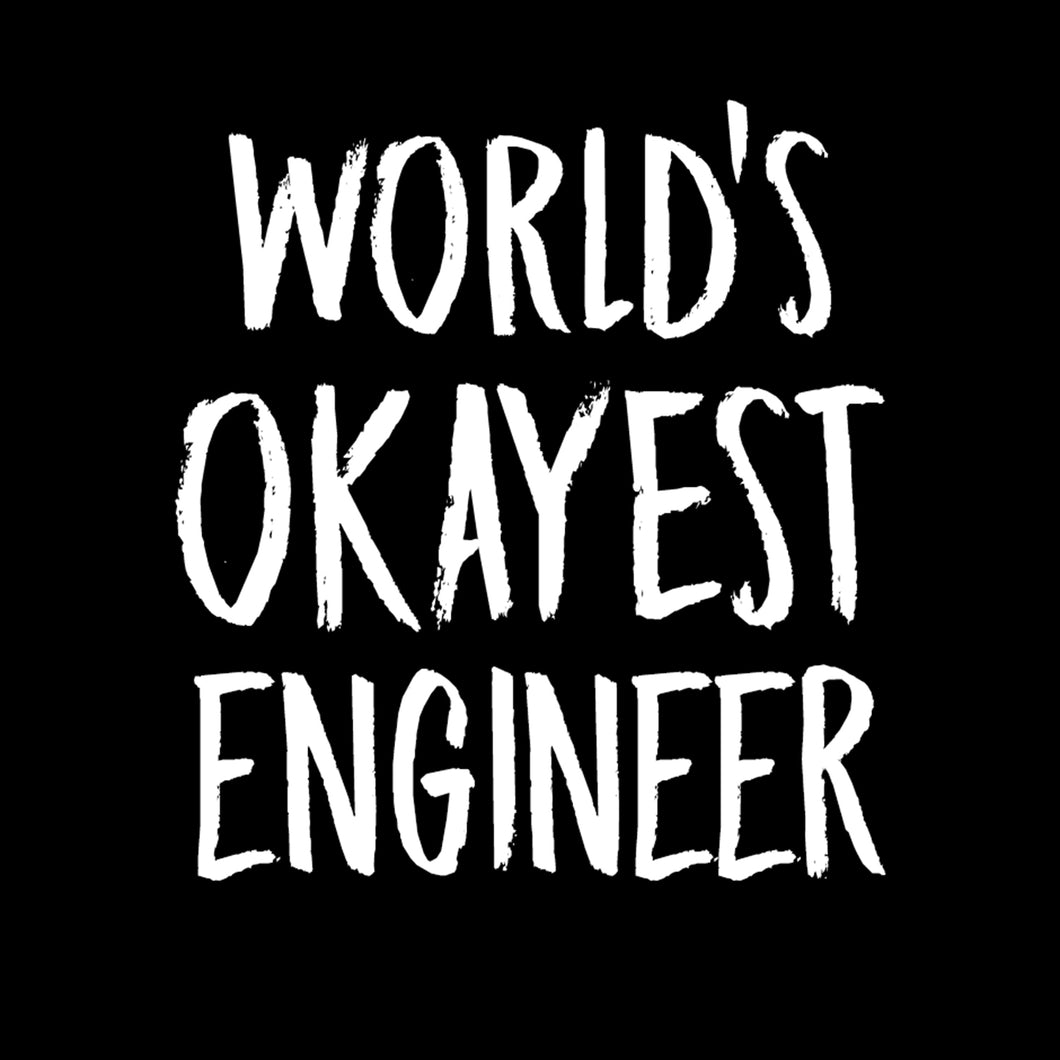 World's Okayest Engineer T Shirt
