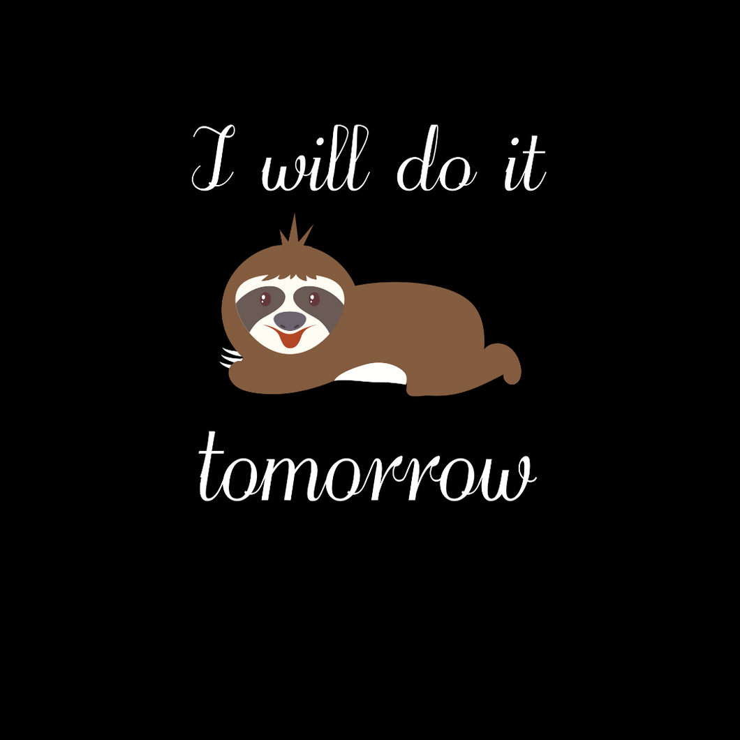 Sloth I Will Do it Tomorrow T Shirt
