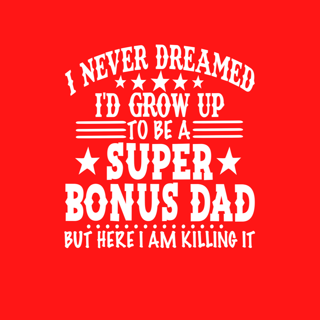 Step Dad Bonus Dad T Shirt