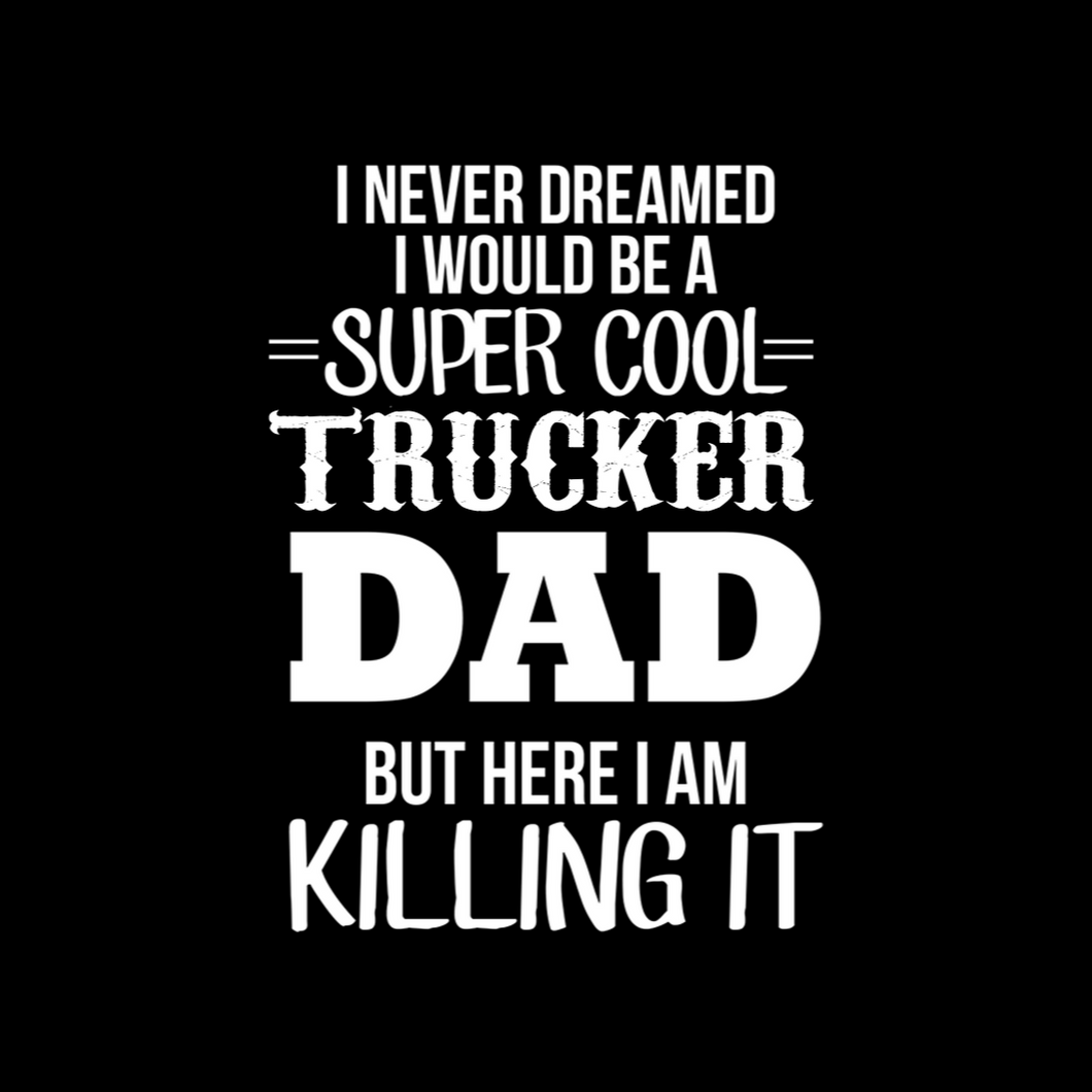 Trucker Dad T Shirt