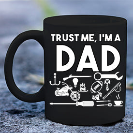 Trust Me I'm a Dad Mug