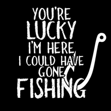 Load image into Gallery viewer, Could Have Gone Fishing T Shirt
