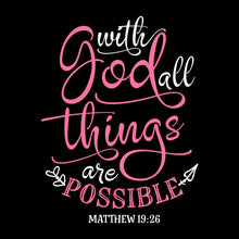 Load image into Gallery viewer, With God All Things Are Possible T Shirt
