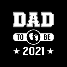 Load image into Gallery viewer, Dad to Be 2021 T Shirt
