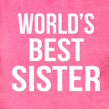 Load image into Gallery viewer, World&#39;s Best Sister T Shirt
