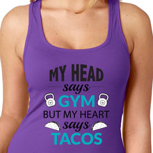 Load image into Gallery viewer, My Head Says Gym But My Heart Says Tacos Tank Top
