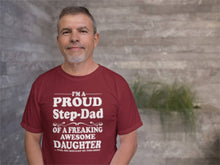 Load image into Gallery viewer, Proud Step Dad Freaking Awesome Daughter T Shirt
