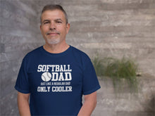 Load image into Gallery viewer, Softball Dad T Shirt
