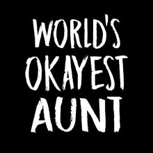 Load image into Gallery viewer, World&#39;s Okayest Aunt T Shirt
