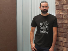 Load image into Gallery viewer, Can&#39;t Keep Calm Going to be a Daddy T Shirt
