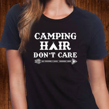 Load image into Gallery viewer, Camping Hair Don’t Care T Shirt
