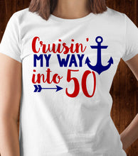 Load image into Gallery viewer, Cruisin to 50 Birthday T Shirt
