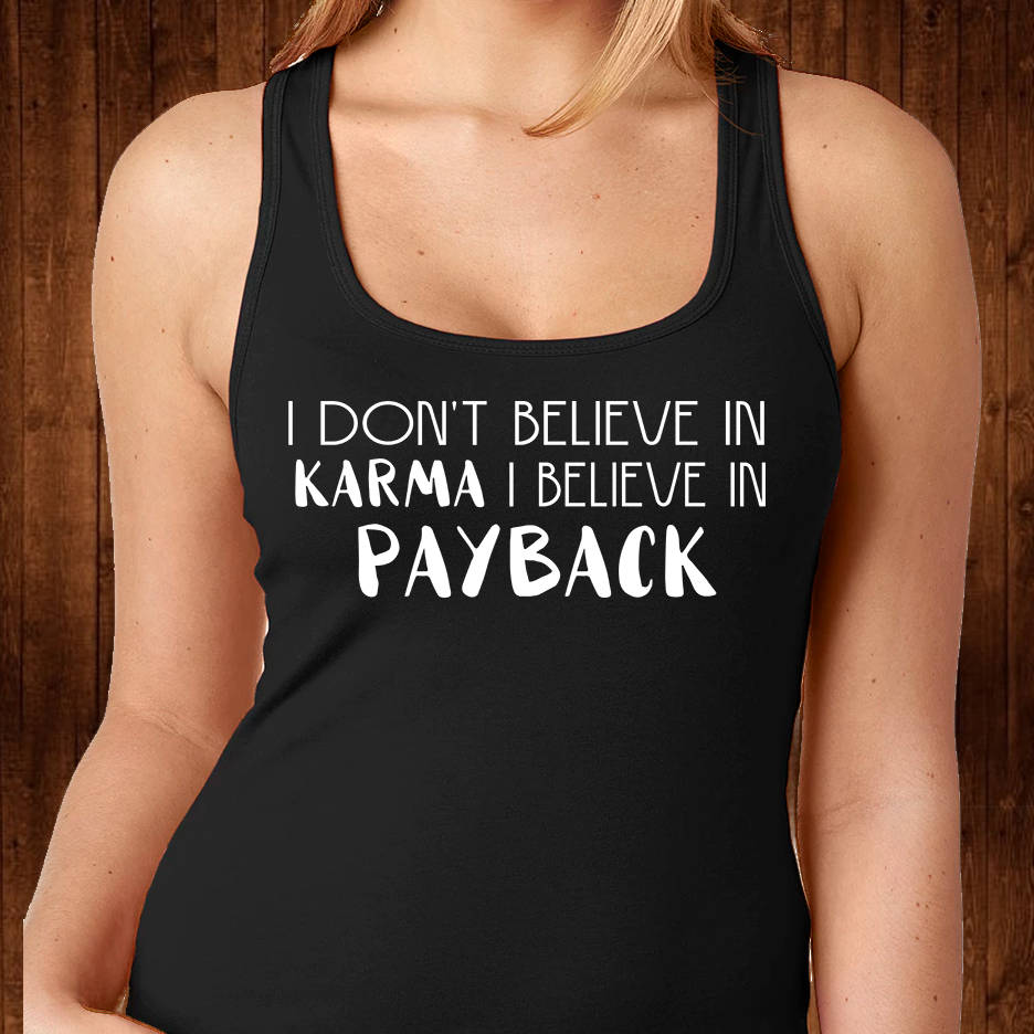 I Believe in Payback Karma Tank Top