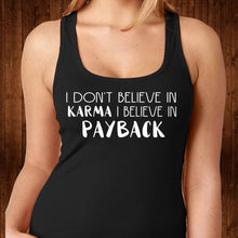 Load image into Gallery viewer, I Believe in Payback Karma Tank Top
