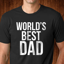 Load image into Gallery viewer, World&#39;s Best Dad T Shirt
