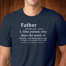 Load image into Gallery viewer, Father Definition T Shirt
