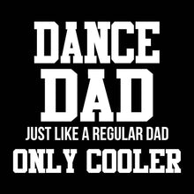 Load image into Gallery viewer, Dance Dad  T Shirt
