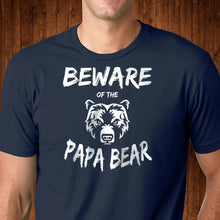 Load image into Gallery viewer, Beware Of The Papa Bear T Shirt
