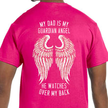 Load image into Gallery viewer, Dad is my Guardian Angel T Shirt
