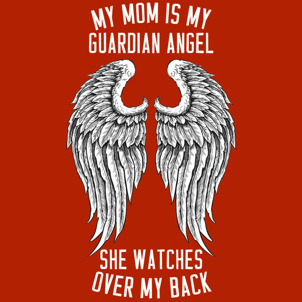 My Mom is my Guardian Angel T Shirt