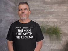 Load image into Gallery viewer, Personalized Man Myth Legend T Shirt
