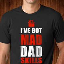 Load image into Gallery viewer, Mad Dad Skills T Shirt
