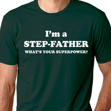 Load image into Gallery viewer, Stepfather Superpower T Shirt

