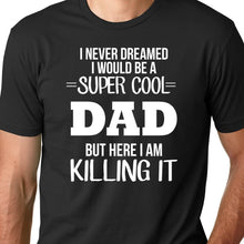Load image into Gallery viewer, Super Cool Dad T Shirt
