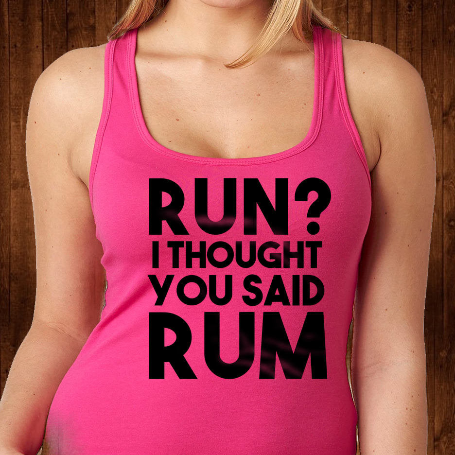 Run I Thought You Said Rum T Shirt