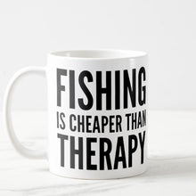 Load image into Gallery viewer, Fishing Cheaper than Therapy Mug

