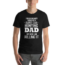 Load image into Gallery viewer, Hunting Dad Cooler T Shirt
