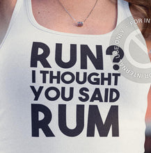 Load image into Gallery viewer, Run I Thought You Said Rum T Shirt
