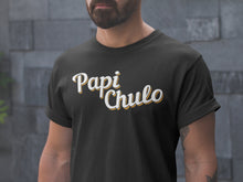 Load image into Gallery viewer, Papi Chulo Shirt- Papi Chulo Tshirt

