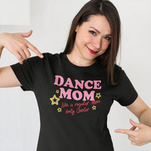 Load image into Gallery viewer, Dance Mom T Shirt
