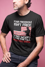 Load image into Gallery viewer, Freedom isn&#39;t Free T SHirt
