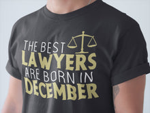 Load image into Gallery viewer, Lawyers Born in December T Shirt
