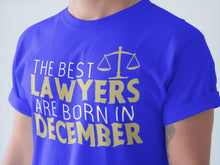 Load image into Gallery viewer, Lawyers Born in December T Shirt
