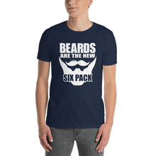 Load image into Gallery viewer, Beards Are The New Six Pack T Shirt
