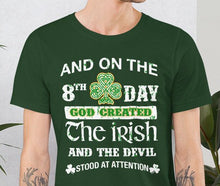 Load image into Gallery viewer, 8th Day Irish Shirt
