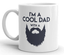 Load image into Gallery viewer, I&#39;m A Cool Dad With A Beard Mug
